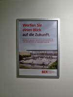 Ein Werbeplakat für den neuen Flughafen BER im Terminal Berlin- Schönefeld. Also Flughafentouren werden ja schon angeboten, nur mit dem Fliegen klappts noch nicht so richtig. Vllt. sollte man da ja doch einen Freizeitpark eröffnen...:)15.06.2013